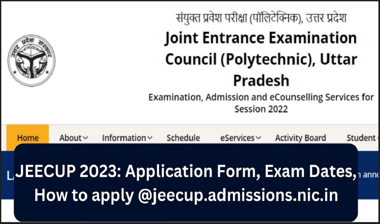 JEECUP 2023 UP Polytechnic Admission Online Form, Syllabus And Exam
